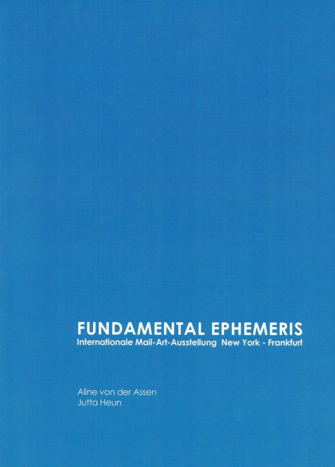  Fundamental Ephemeris. Internationale Mail-Art-Ausstellung New York - Frankfurt